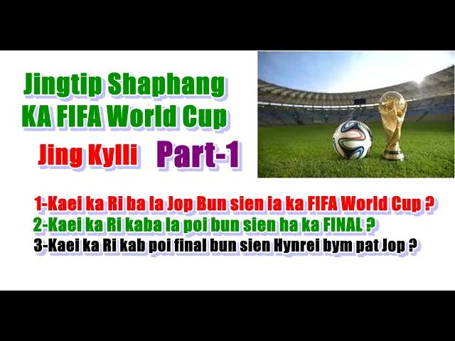 Jingtip shaphang ka FIFA Worldcup Part 1
